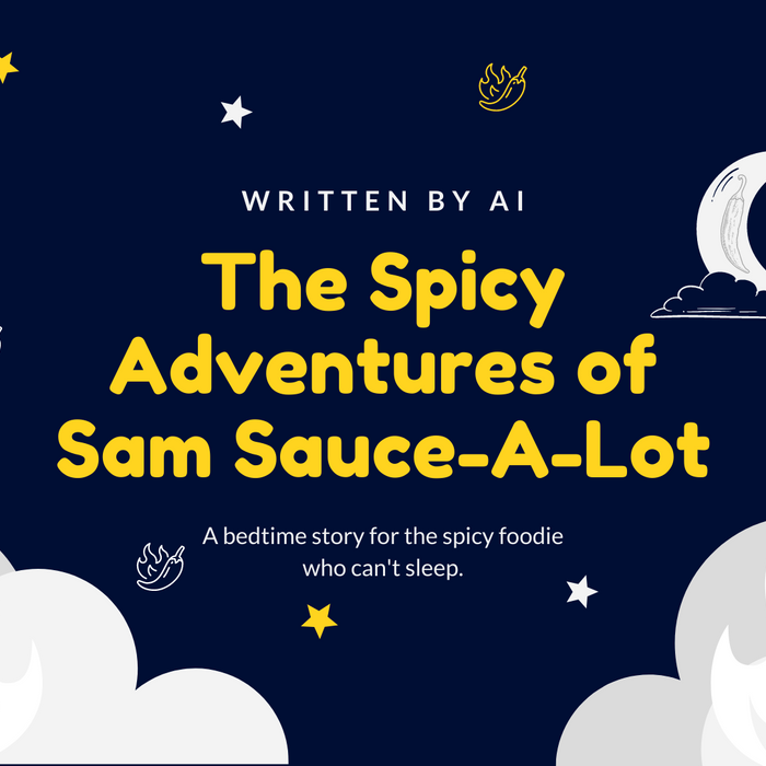 The Spicy Adventures of Sam Sauce-A-Lot